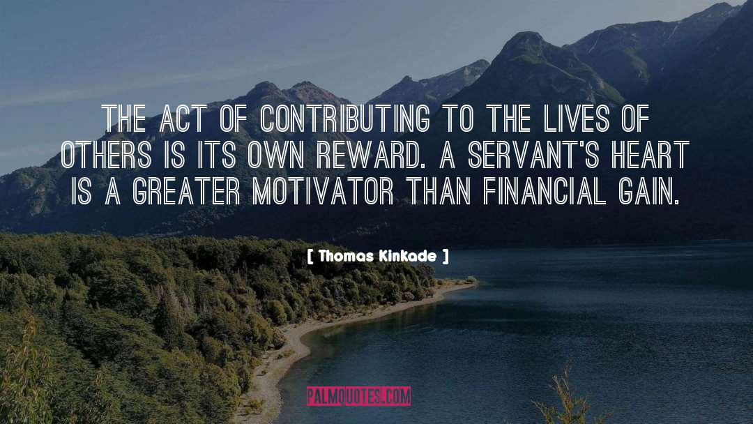 Thomas Kinkade Quotes: The act of contributing to