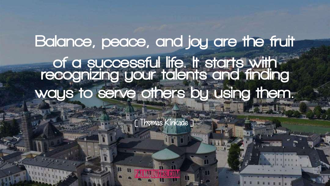 Thomas Kinkade Quotes: Balance, peace, and joy are