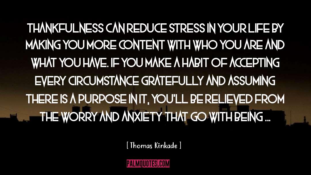 Thomas Kinkade Quotes: Thankfulness <br> can reduce stress