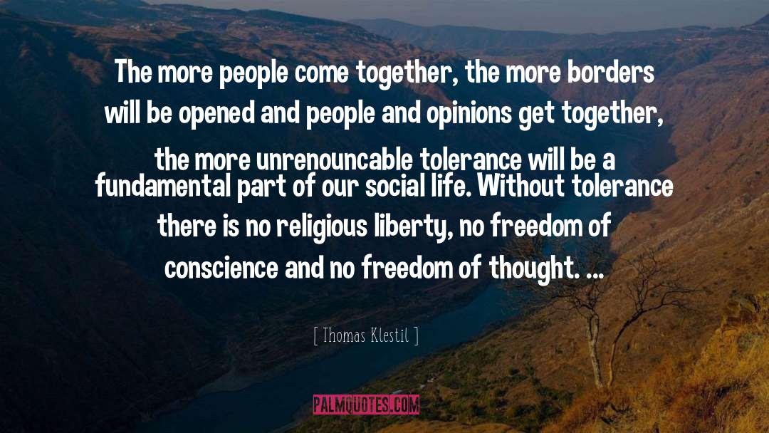 Thomas Klestil Quotes: The more people come together,