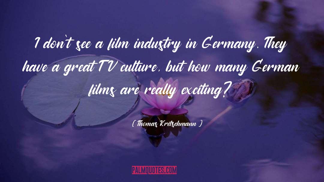 Thomas Kretschmann Quotes: I don't see a film