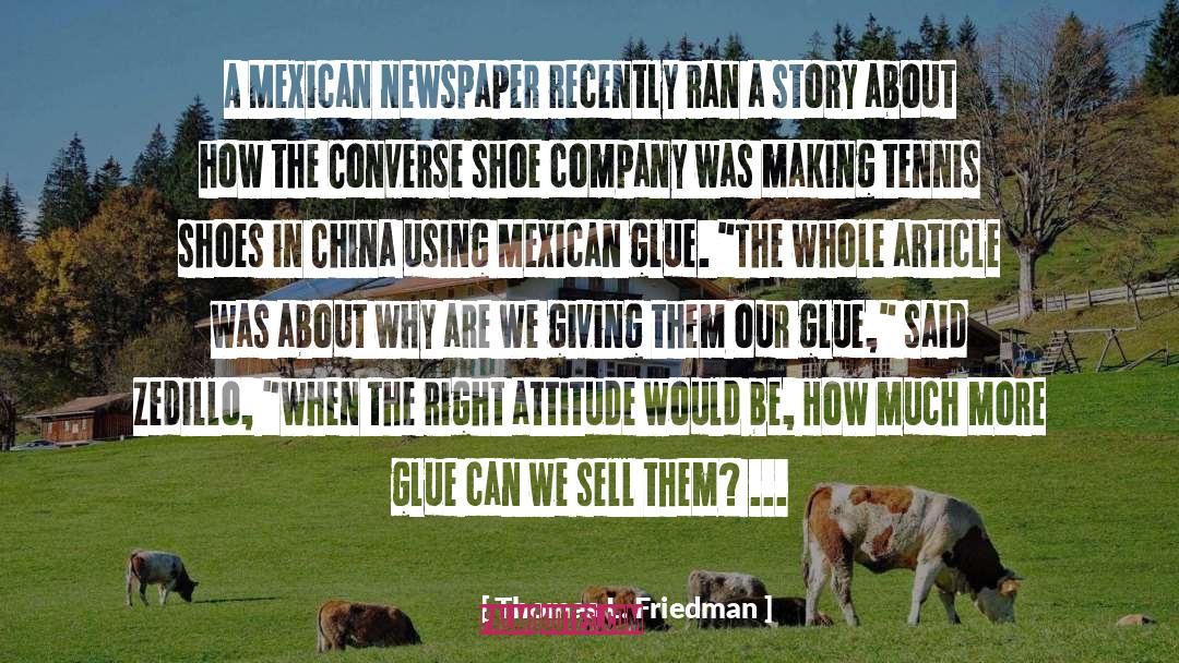 Thomas L. Friedman Quotes: A Mexican newspaper recently ran