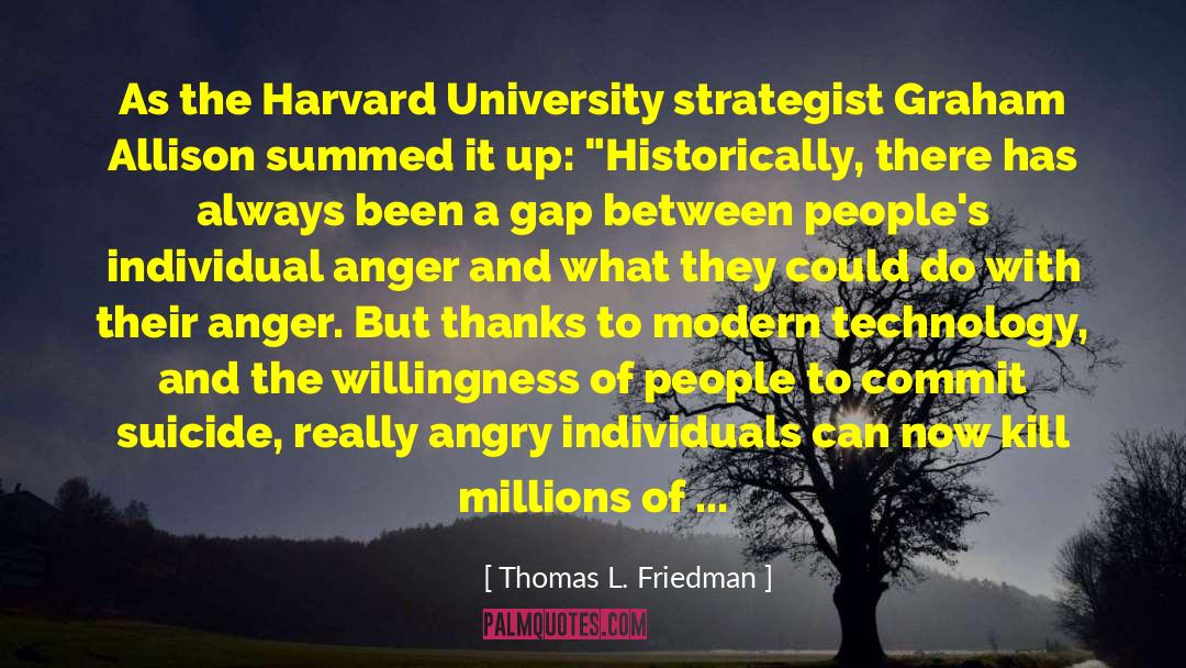 Thomas L. Friedman Quotes: As the Harvard University strategist
