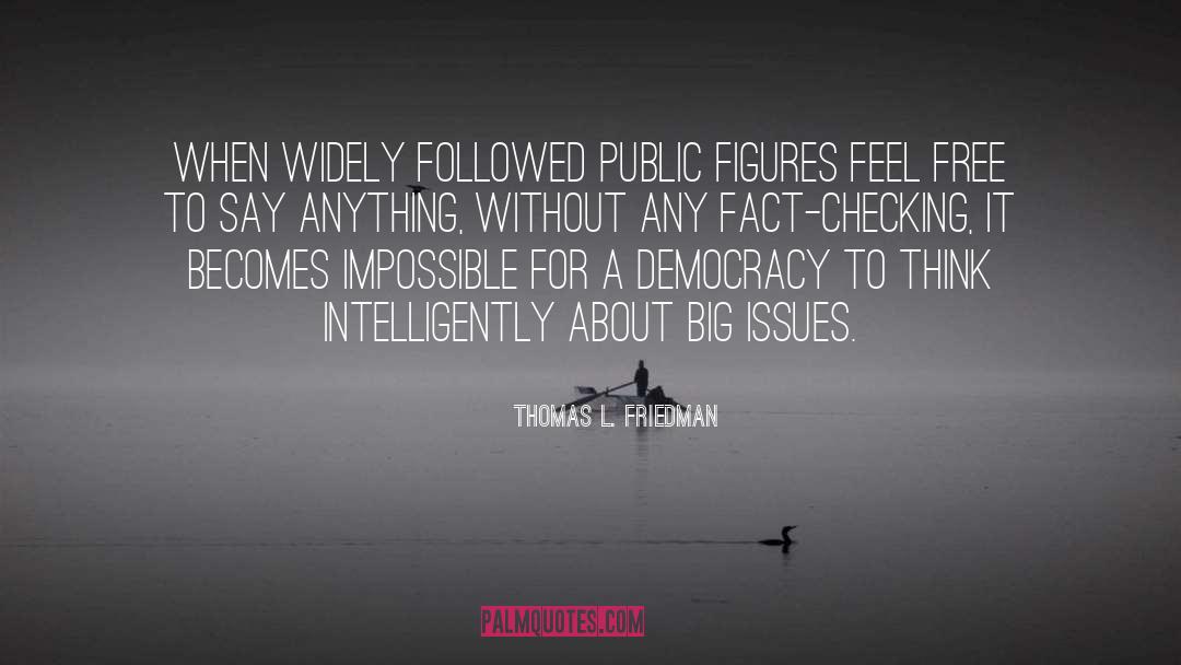 Thomas L. Friedman Quotes: When widely followed public figures