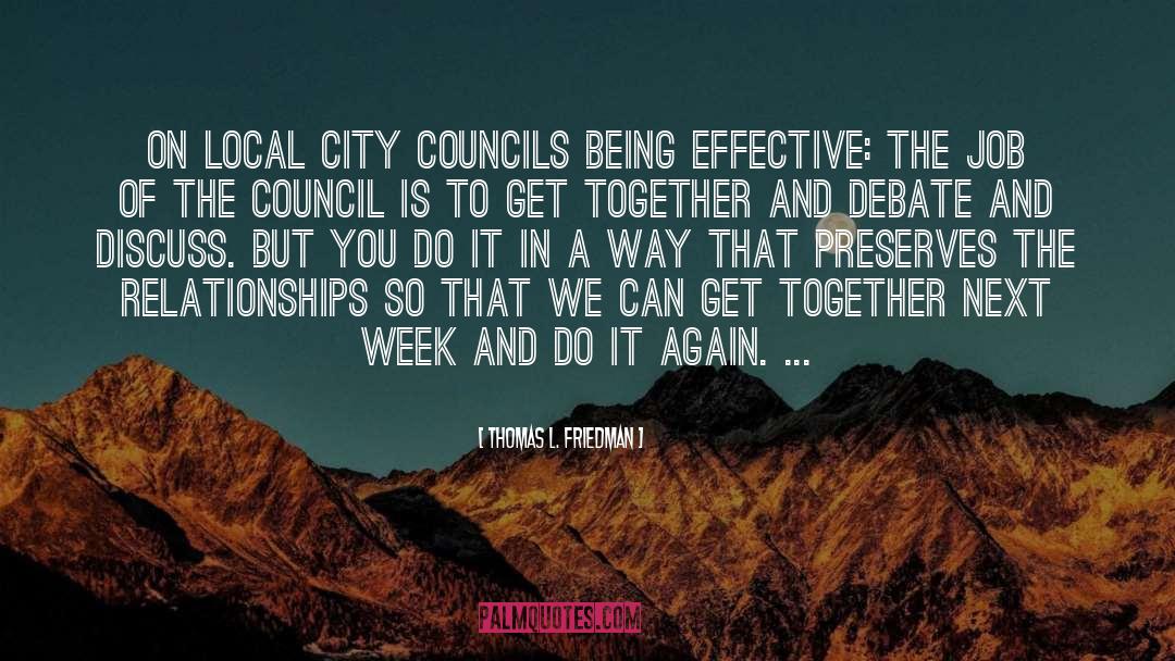 Thomas L. Friedman Quotes: On local city councils being