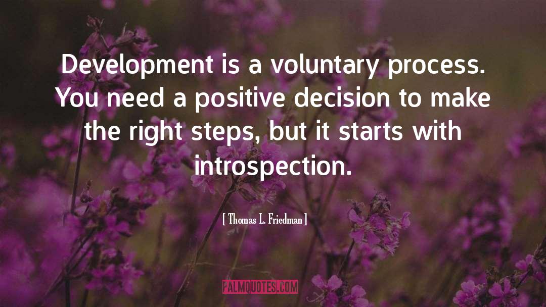 Thomas L. Friedman Quotes: Development is a voluntary process.