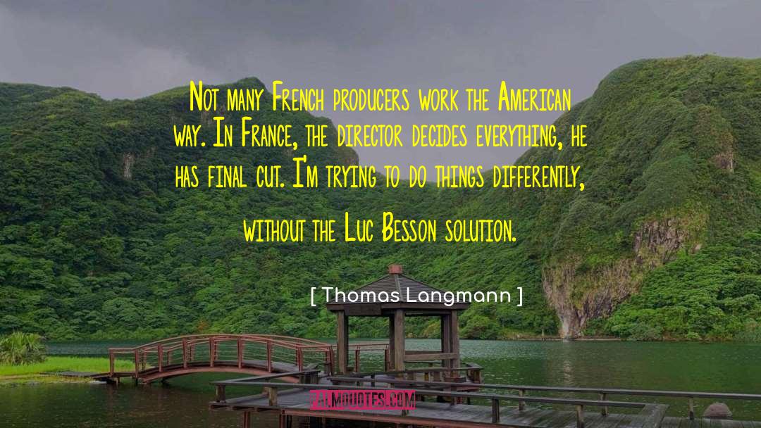 Thomas Langmann Quotes: Not many French producers work