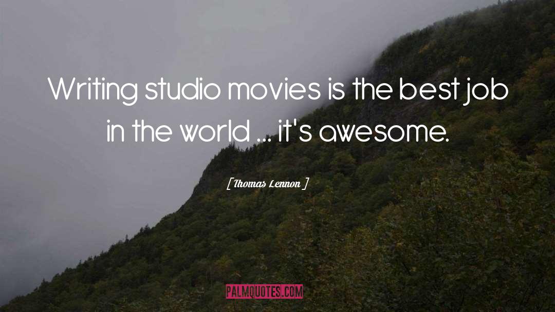 Thomas Lennon Quotes: Writing studio movies is the