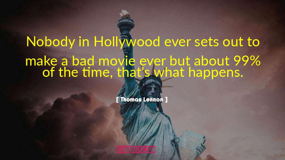 Thomas Lennon Quotes: Nobody in Hollywood ever sets