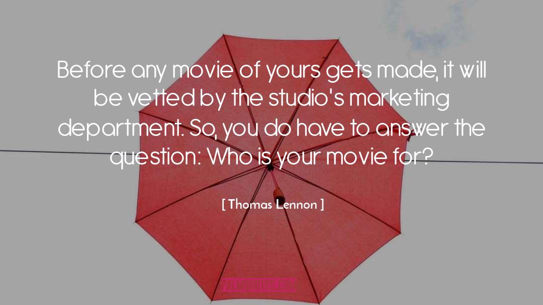 Thomas Lennon Quotes: Before any movie of yours