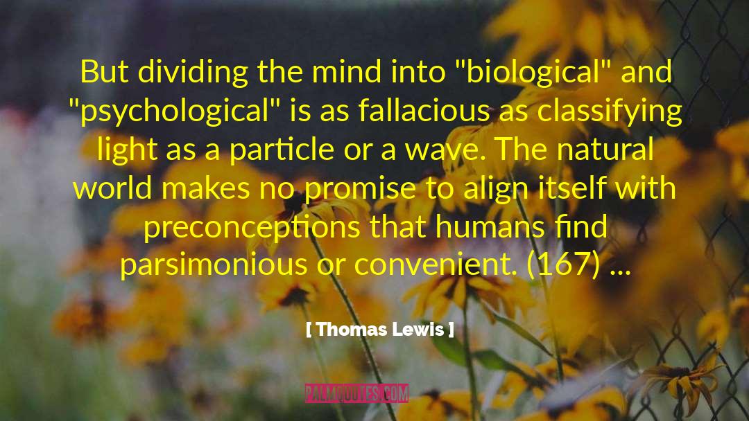Thomas Lewis Quotes: But dividing the mind into