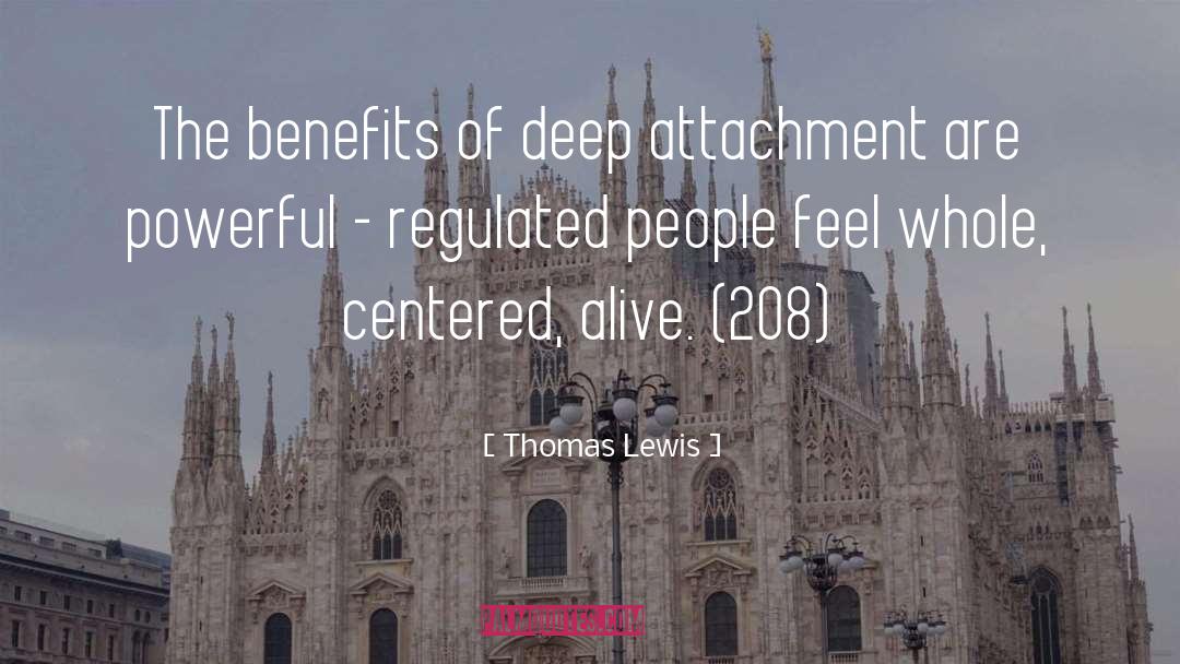 Thomas Lewis Quotes: The benefits of deep attachment