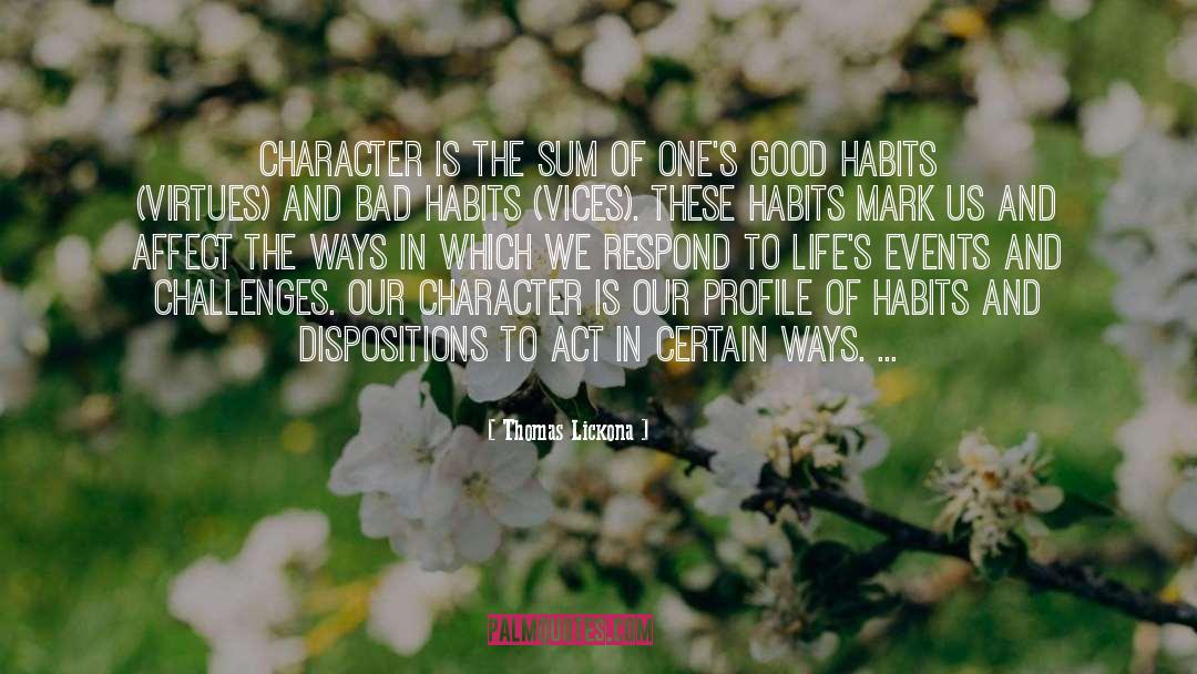 Thomas Lickona Quotes: Character is the sum of