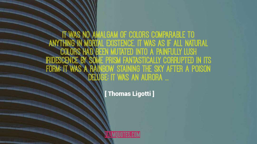 Thomas Ligotti Quotes: It was no amalgam of