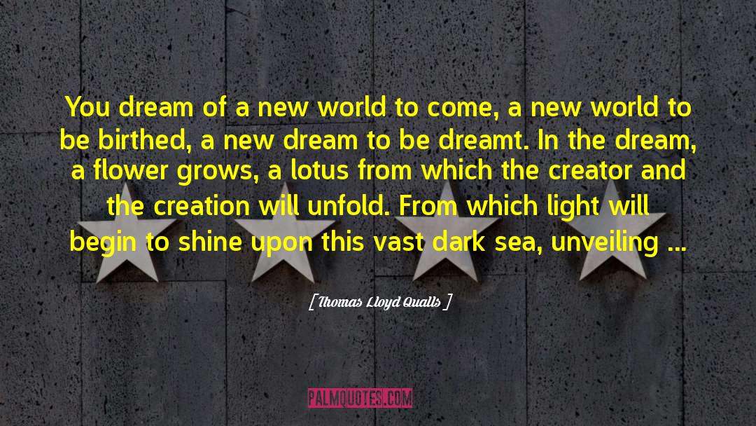Thomas Lloyd Qualls Quotes: You dream of a new