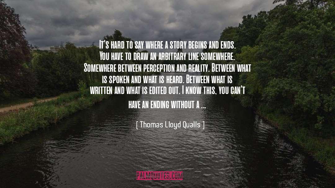 Thomas Lloyd Qualls Quotes: It's hard to say where