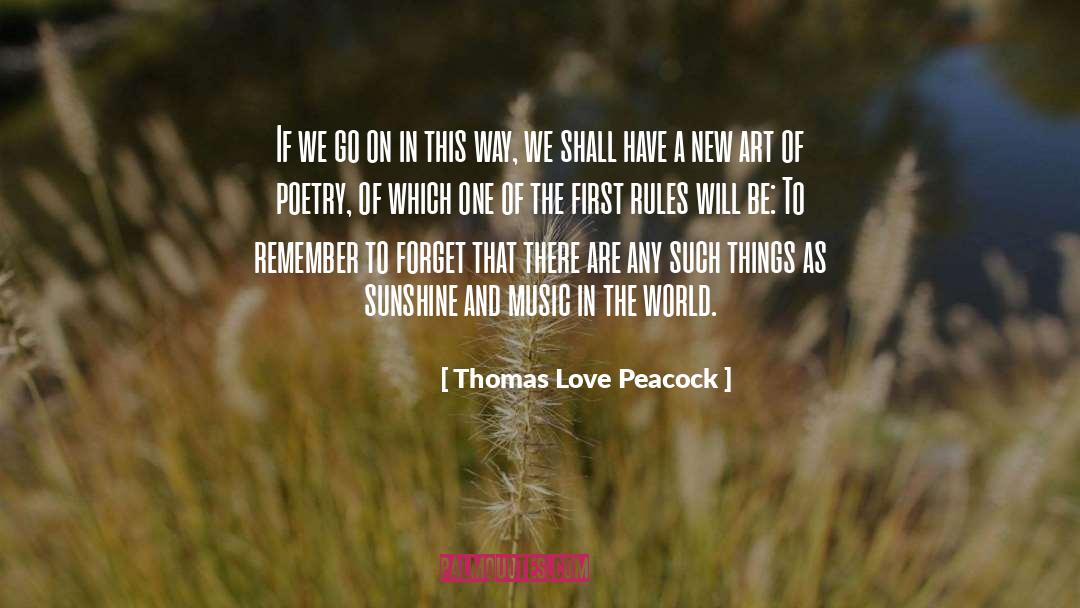 Thomas Love Peacock Quotes: If we go on in