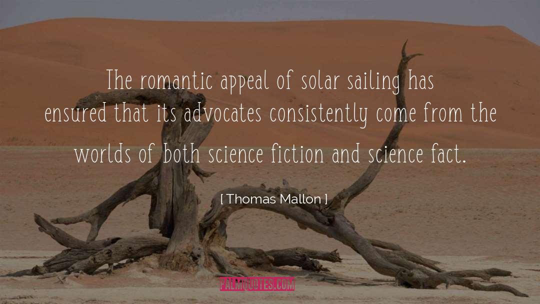 Thomas Mallon Quotes: The romantic appeal of solar
