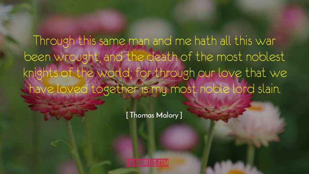 Thomas Malory Quotes: Through this same man and