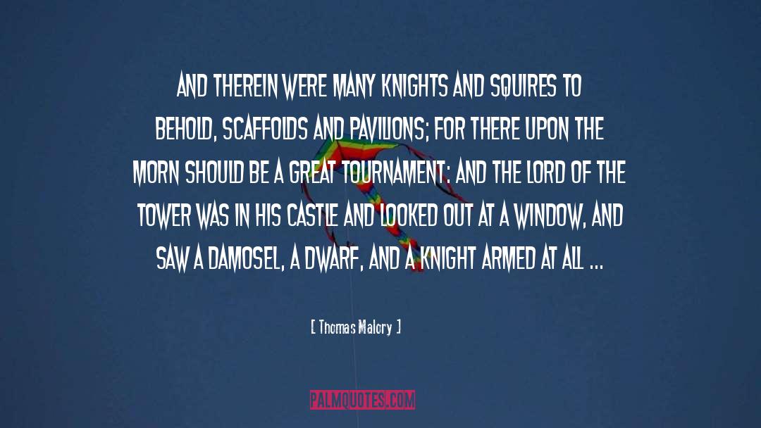 Thomas Malory Quotes: And therein were many knights