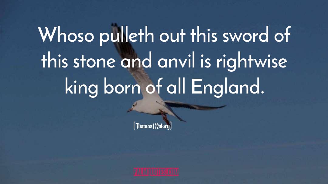 Thomas Malory Quotes: Whoso pulleth out this sword