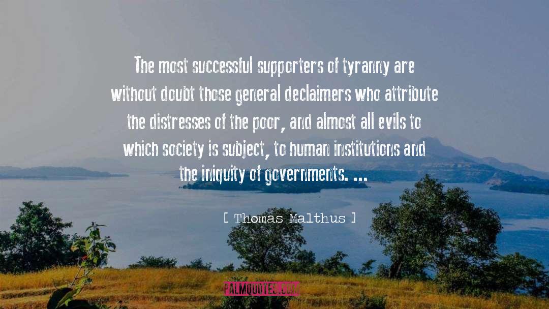 Thomas Malthus Quotes: The most successful supporters of