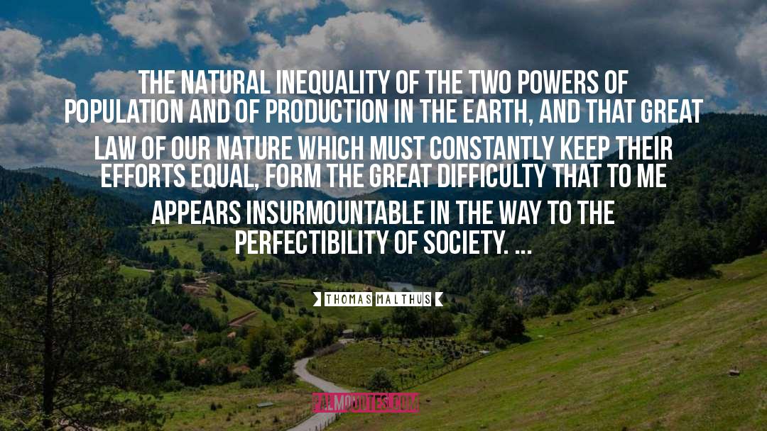 Thomas Malthus Quotes: The natural inequality of the