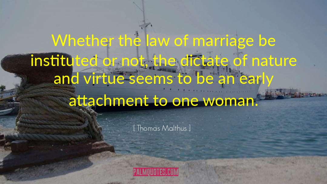 Thomas Malthus Quotes: Whether the law of marriage