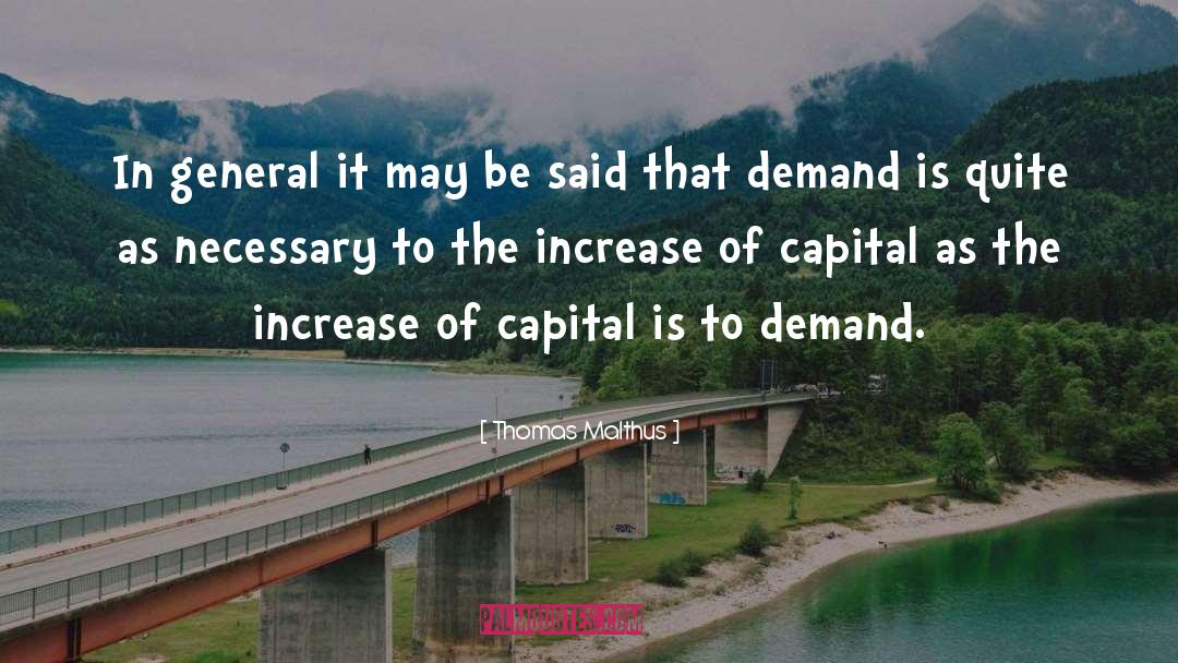 Thomas Malthus Quotes: In general it may be