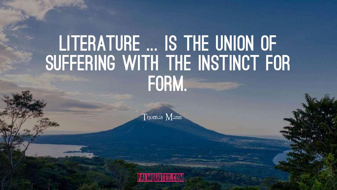 Thomas Mann Quotes: Literature ... is the union