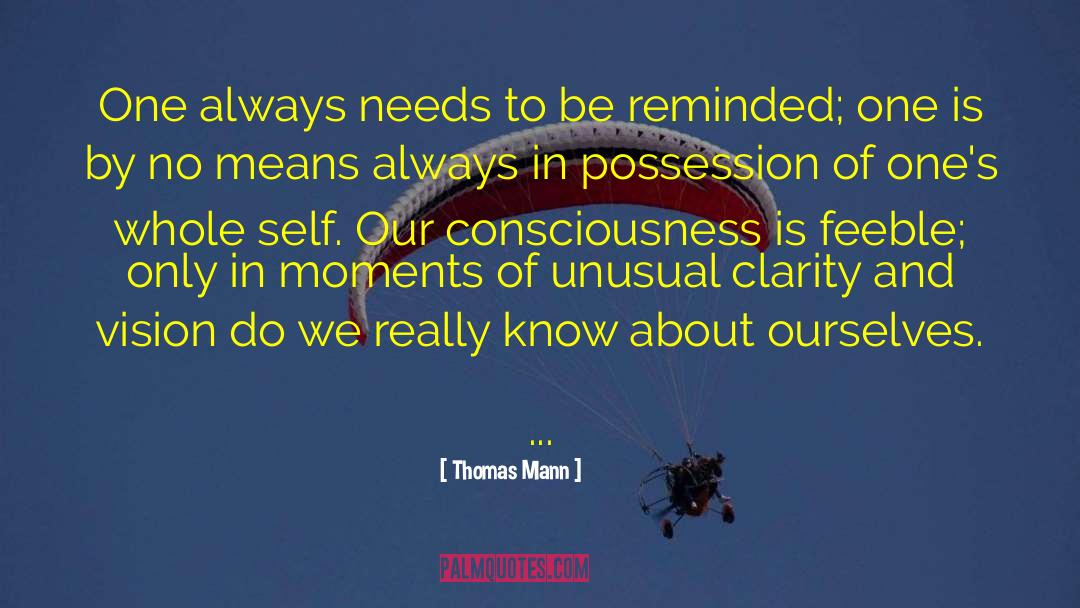 Thomas Mann Quotes: One always needs to be