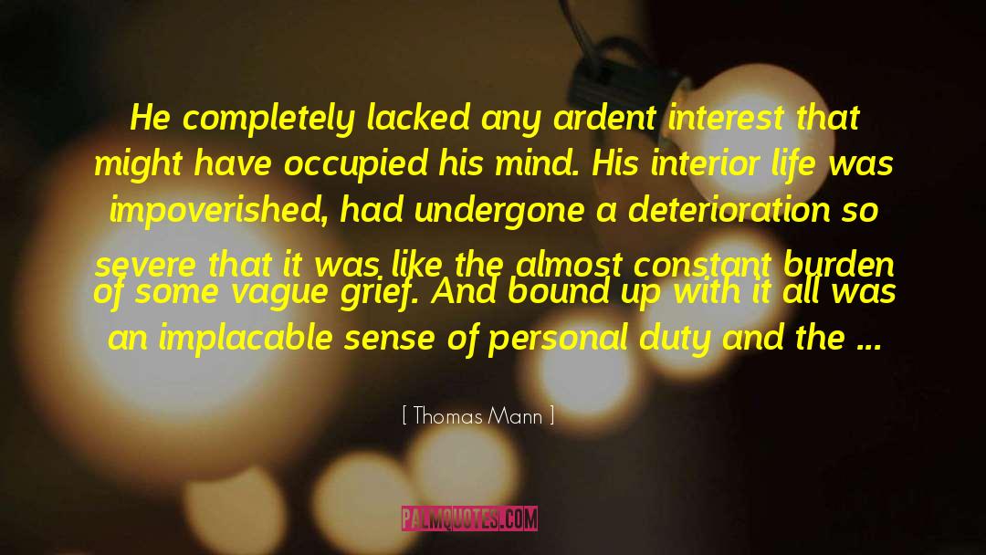 Thomas Mann Quotes: He completely lacked any ardent