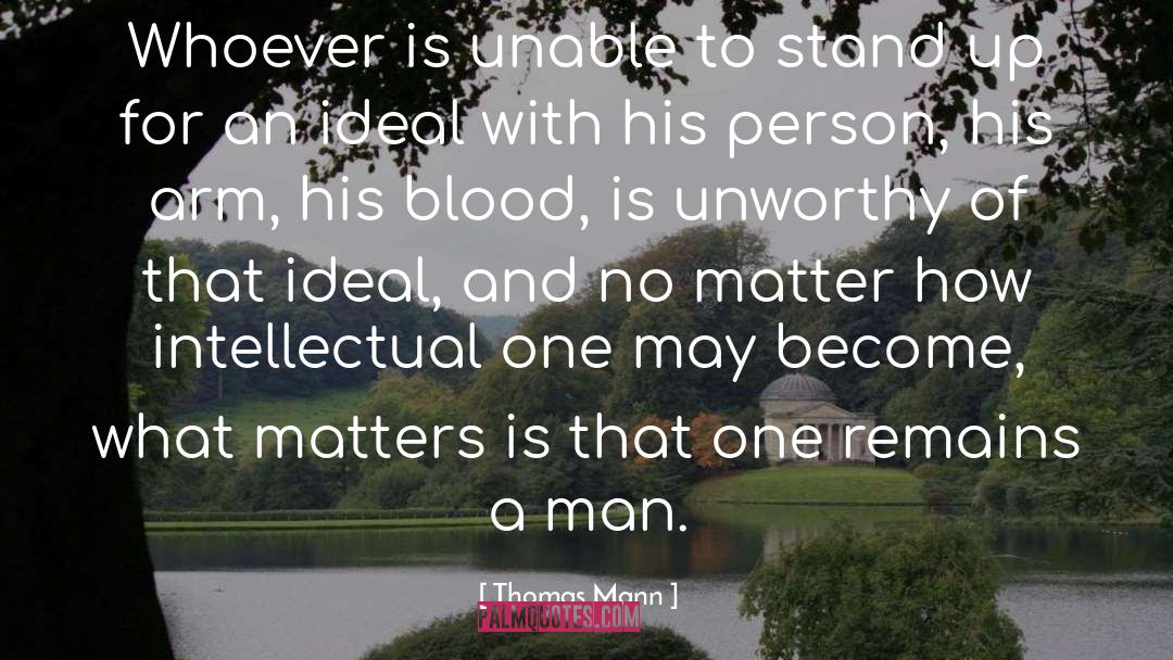 Thomas Mann Quotes: Whoever is unable to stand