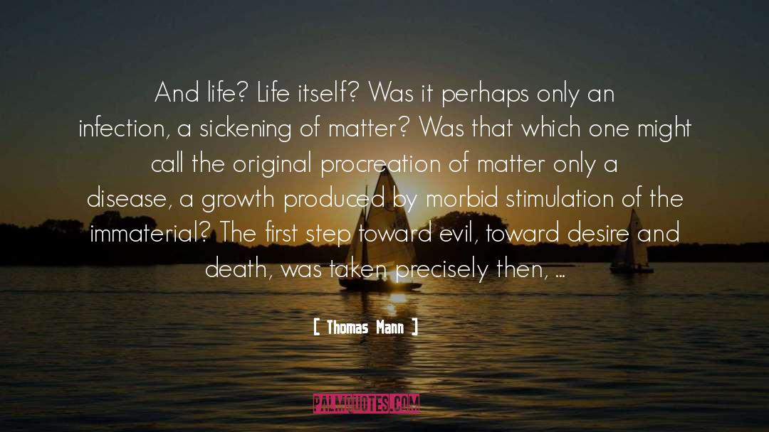 Thomas Mann Quotes: And life? Life itself? Was