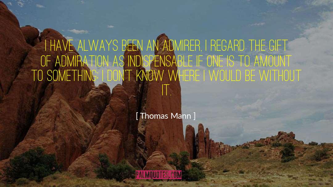 Thomas Mann Quotes: I have always been an