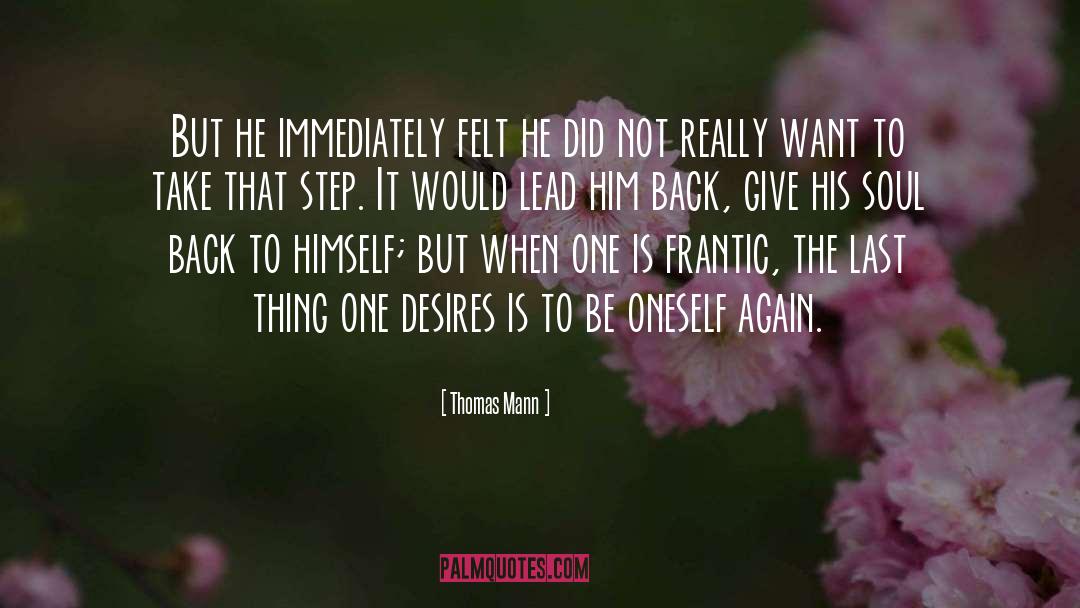 Thomas Mann Quotes: But he immediately felt he