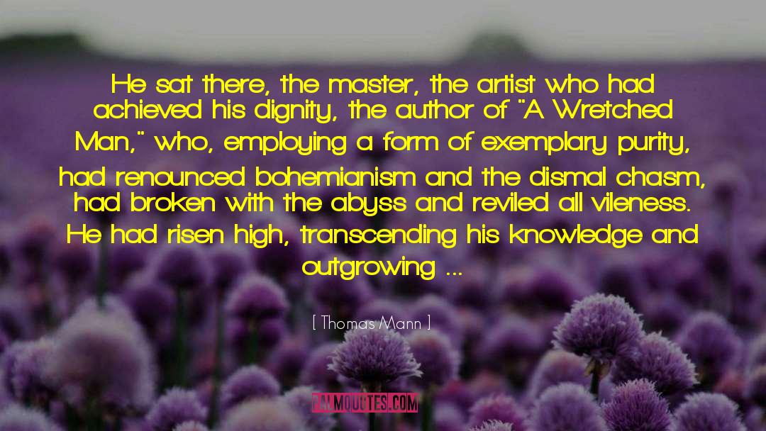 Thomas Mann Quotes: He sat there, the master,