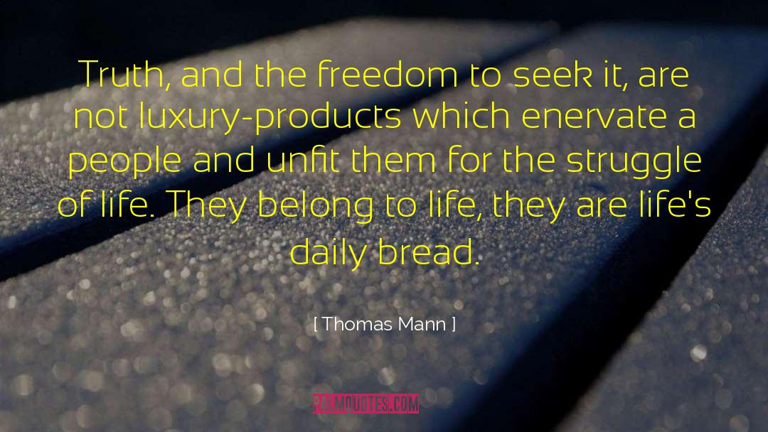 Thomas Mann Quotes: Truth, and the freedom to