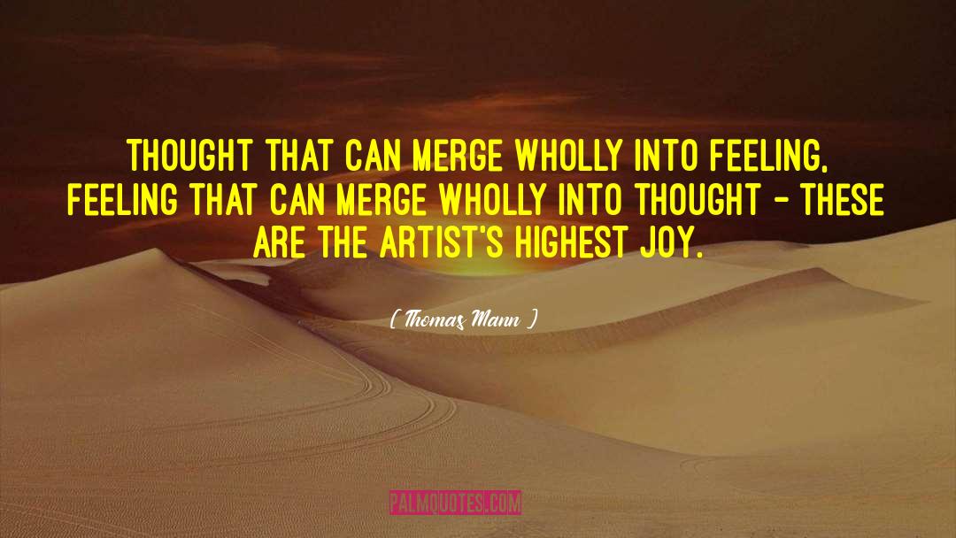 Thomas Mann Quotes: Thought that can merge wholly