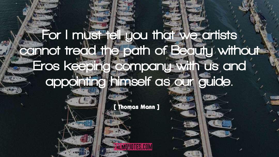 Thomas Mann Quotes: For I must tell you