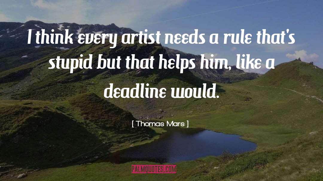 Thomas Mars Quotes: I think every artist needs