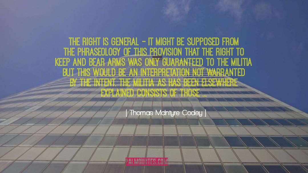 Thomas McIntyre Cooley Quotes: The Right is General -