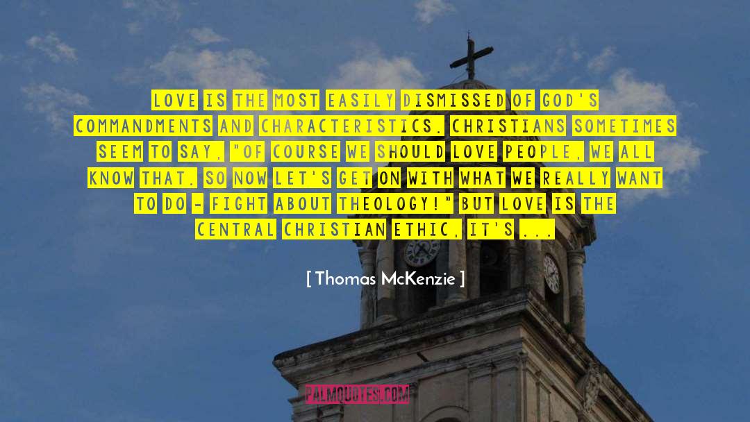 Thomas McKenzie Quotes: Love is the most easily