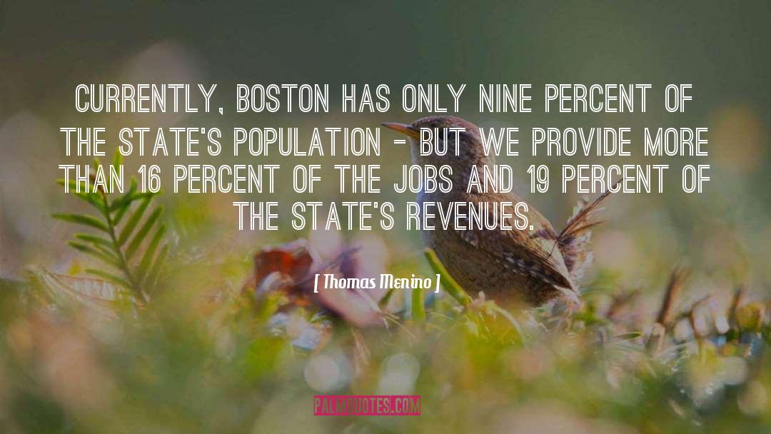 Thomas Menino Quotes: Currently, Boston has only nine