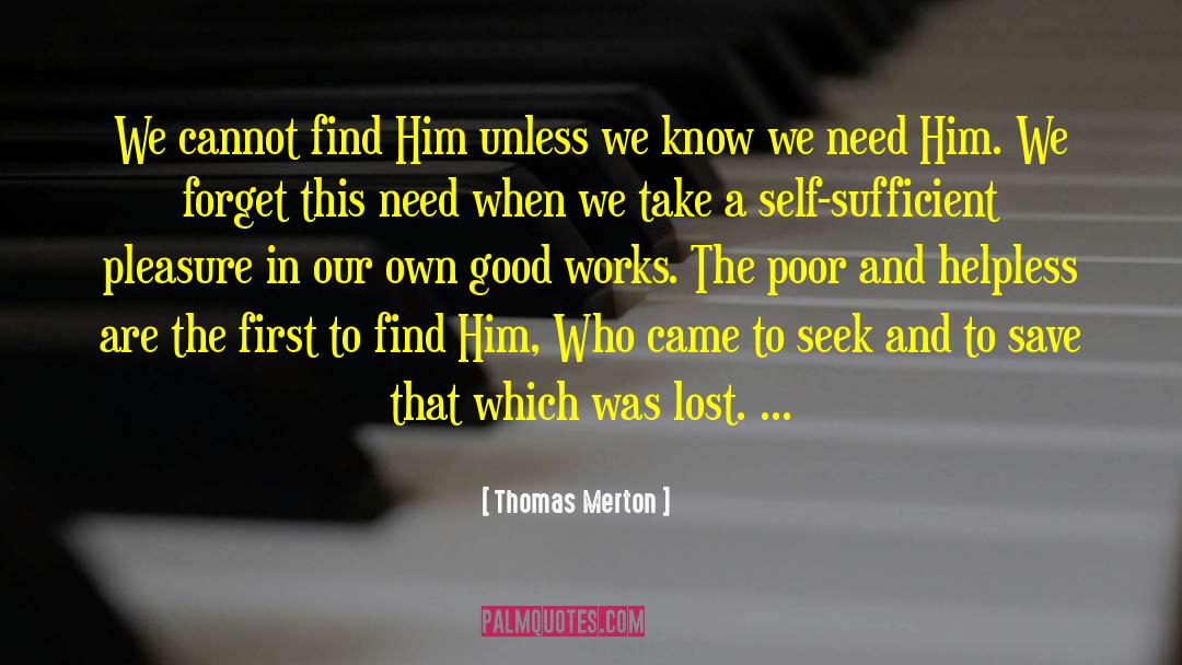 Thomas Merton Quotes: We cannot find Him unless