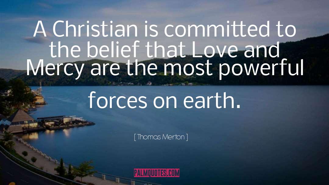 Thomas Merton Quotes: A Christian is committed to