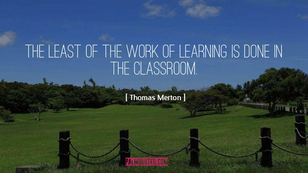 Thomas Merton Quotes: The least of the work