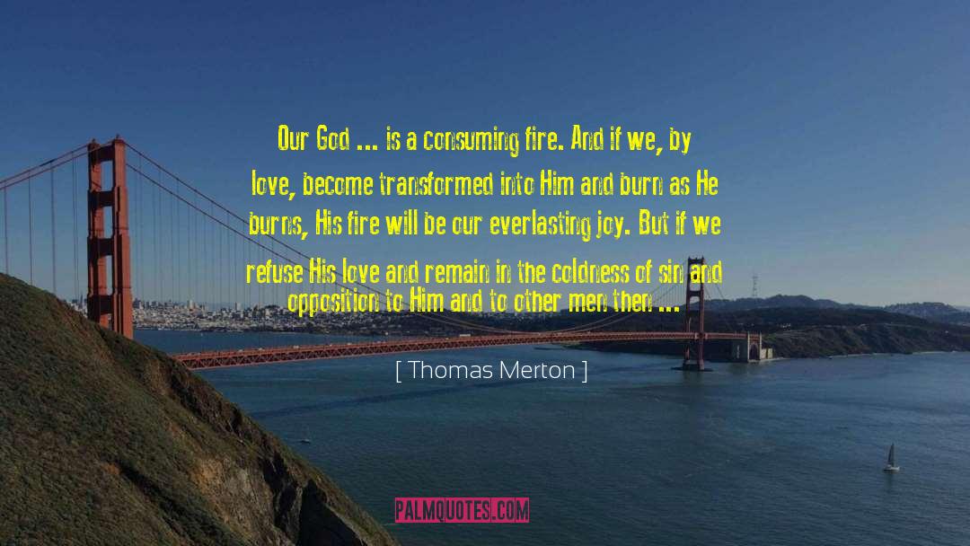 Thomas Merton Quotes: Our God ... is a