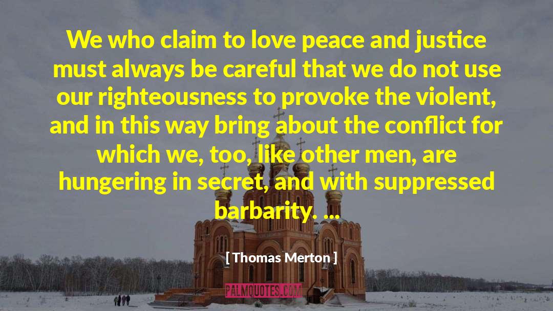 Thomas Merton Quotes: We who claim to love