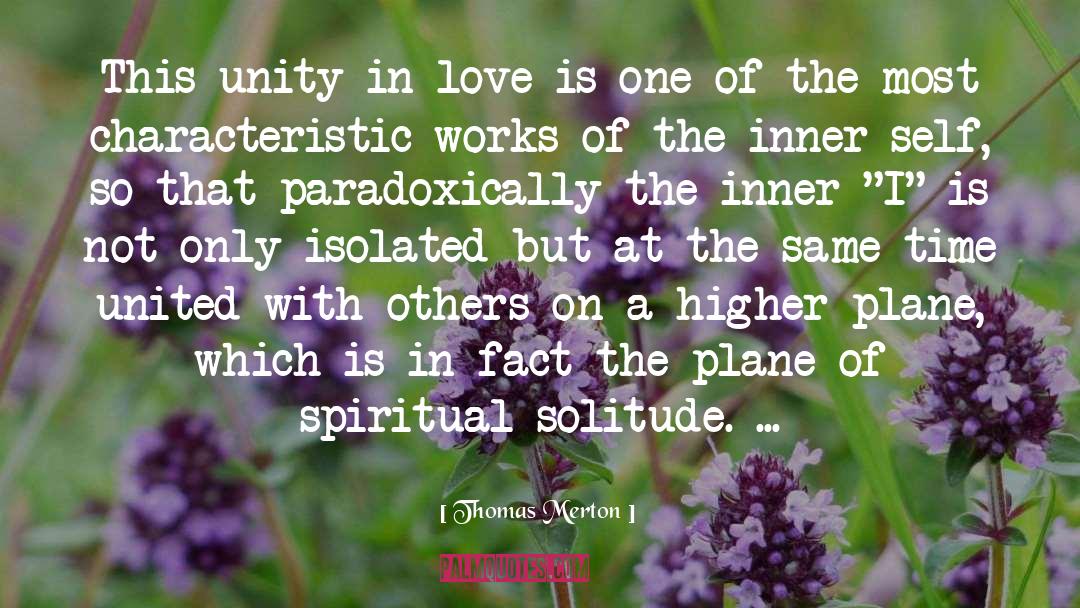 Thomas Merton Quotes: This unity in love is